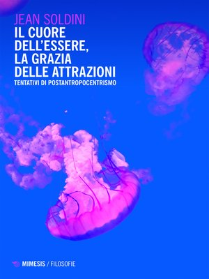 cover image of Il cuore dell'essere, la grazia delle attrazioni